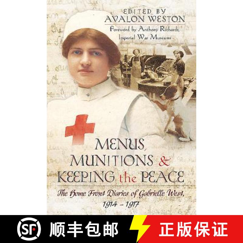 【3-4周达】Menus, Munitions and Keeping the Peace: The Home Front Diaries of Gabrielle West 1914 - 19... [9781473870864]
