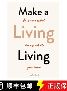 Make a Living Living: Be Successful Doing What You Love [9781786275820]