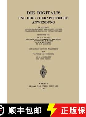 【3-4周达】Die Digitalis und Ihre Therapeutische Anwendung : Im Auftrage des Niederländischen Reichs... [9783642891571]