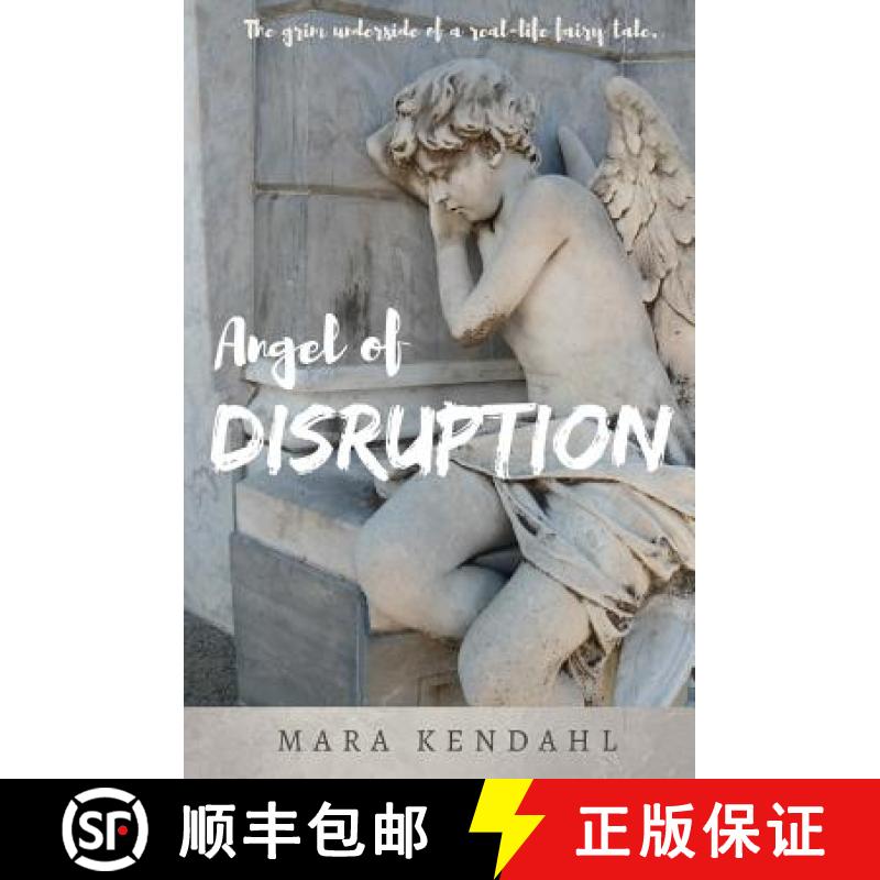 预订 Angel of Disruption: The Grim Underside of a Real-Life Fairy Tale [9780999029305]
