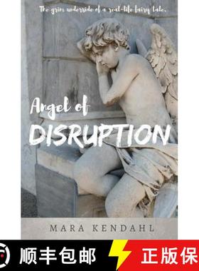 预订 Angel of Disruption: The Grim Underside of a Real-Life Fairy Tale [9780999029305]