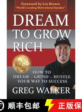 【3-4周达】Dream To Grow Rich: How to Dream Grind Hustle your way to success [9781619846029]