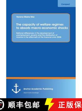 预订 The capacity of welfare regimes to absorb macro-economic shocks: National differences in the dev... [9783954891504]
