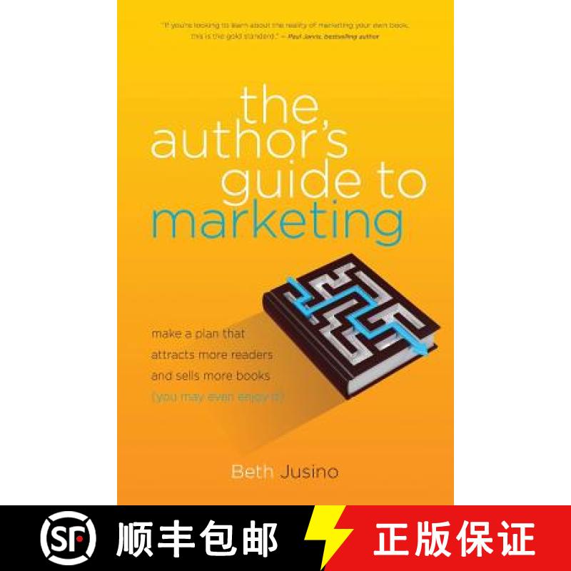 【2-3周达】The Author's Guide to Marketing: Make a Plan That Attracts More Readers and Sells More Boo... [9780990335108]