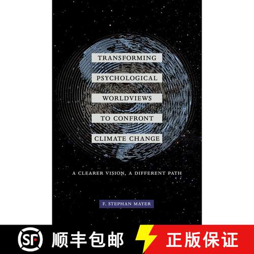 【3-4周达】Transforming Psychological Worldviews to Confront Climate Change – A Clearer Vision, A Di... [9780520298453]