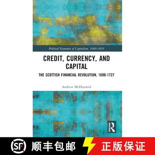 【3-4周达】Credit, Currency, and Capital: The Scottish Financial Revolution, 1690-1727 [9781032257471]
