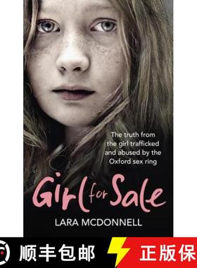 【3-4周达】Girl for Sale : The shocking true story from the girl trafficked and abused by Oxfords e... [9780091957810]