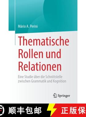 【3-4周达】Thematische Rollen und Relationen : Eine Studie über die Schnittstelle zwischen Grammatik... [9783031175374]