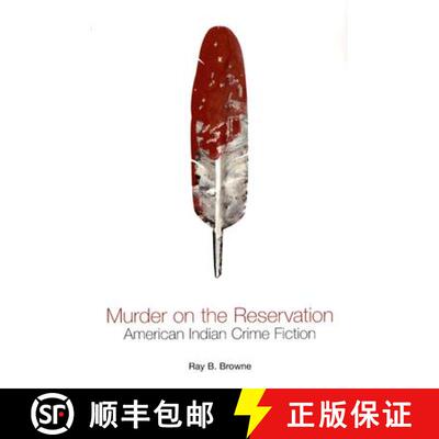 预订 Murder on the Reservation: American Indian Crime Fiction: Aims and Achievements [9780299196141]
