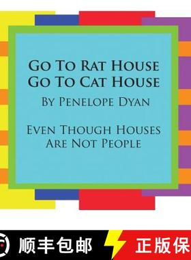 【3-4周达】Go To Rat House, Go To Cat House--Even Though Houses Are Not People [9781935118145]