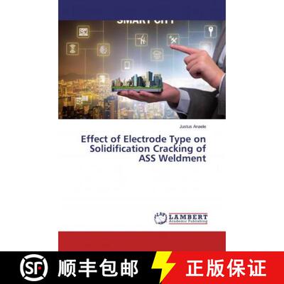 预订 Effect of Electrode Type on Solidification Cracking of ASS Weldment [9786200258076]