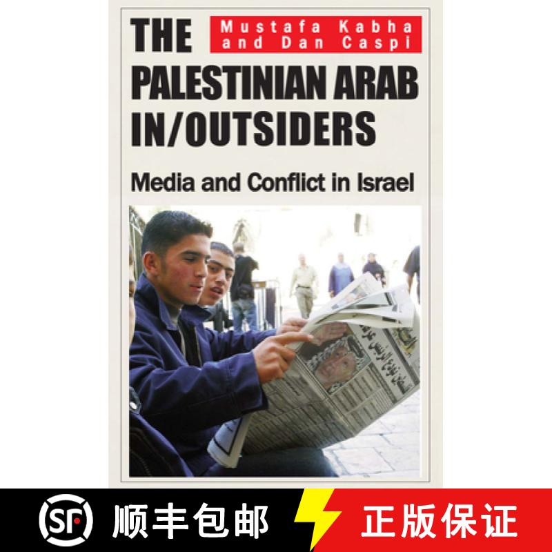 预订 The Palestinian Arab In/Outsiders: Media and Conflict in Israel [9780853039112]