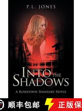 【3-4周达】Into the Shadows: A Rosedown Seminary Novel [9781480824775]