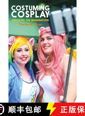【3-4周达】Costuming Cosplay: Dressing the Imagination [9781350035904]