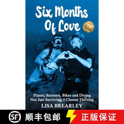 【3-4周达】Six Months of Love: Planes, Scooters, Bikes and Diving Not Just Surviving, I Choose Thriving [9781922982520]