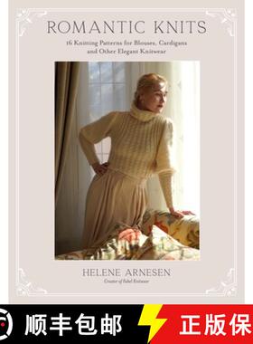 【3-4周达】Romantic Knits: 16 Knitting Patterns for Blouses, Cardigans and Other Elegant Knitwear [9798890032171]