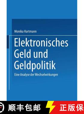 【3-4周达】Elektronisches Geld und Geldpolitik : Eine Analyse der Wechselwirkungen [9783824472284]