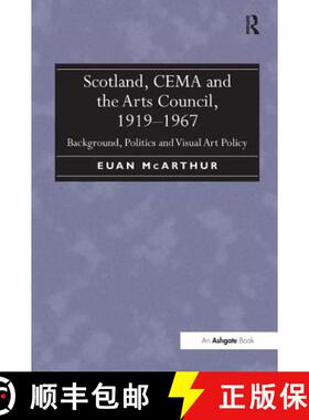 【3-4周达】Scotland, CEMA and the Arts Council, 1919-1967 : Background, Politics and Visual Art Policy [9781409431602]