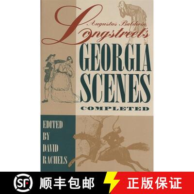 【3-4周达】精装 Augustus Baldwin Longstreet's Georgia Scenes Completed: A Scholarly Text [9780820352114]