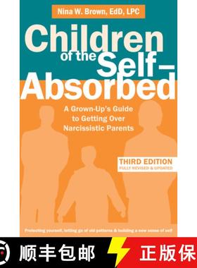 【3-4周达】Children of the Self-Absorbed: A Grown-Up's Guide to Getting Over Narcissistic Parents [9781684034208]