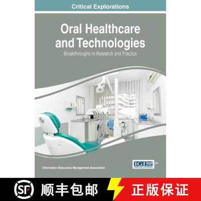【3-4周达】精装 Oral Healthcare and Technologies: Breakthroughs in Research and Practice [9781522519034]