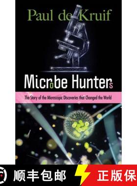 预订 Microbe Hunters: The Story of the Microscopic Discoveries That Changed the World [9780486849959]
