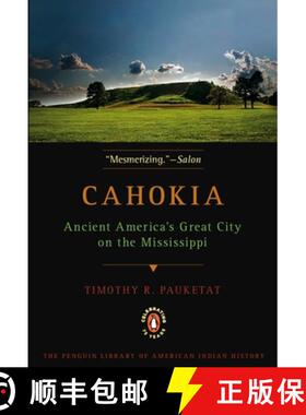 【3-4周达】Cahokia: Ancient America's Great City on the Mississippi [9780143117476]