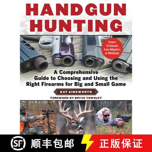 【3-4周达】Handgun Hunting: A Comprehensive Guide to Choosing and Using the Right Firearms for Big an... [9781510739284]