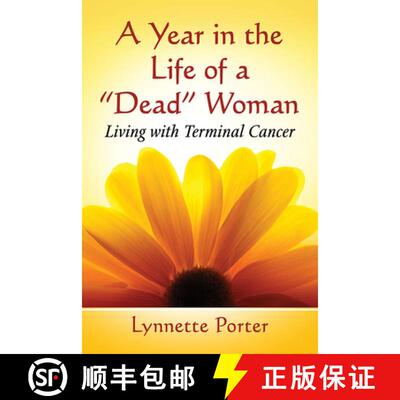 【3-4周达】A Year in the Life of a Dead Woman : Living with Terminal Cancer [9781476678962]
