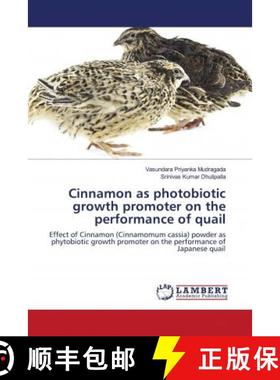 预订 Cinnamon as photobiotic growth promoter on the performance of quail [9786203028690]