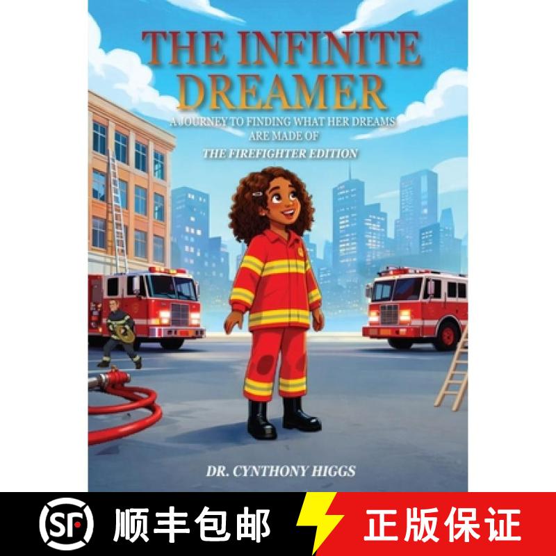【3-4周达】The Infinite Dreamer: A Journey to Finding What Her Dreams Are Made of: The Firefighter Ed... [9798950329067]图片