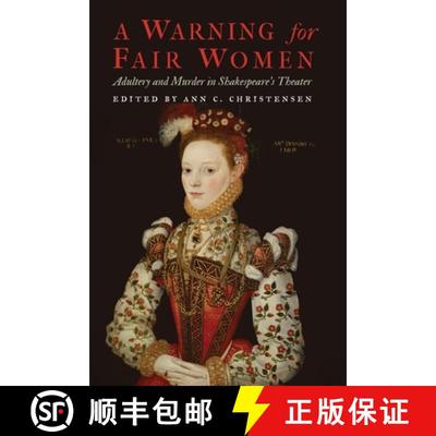 【3-4周达】A Warning for Fair Women: Adultery and Murder in Shakespeare's Theater [9781496208361]