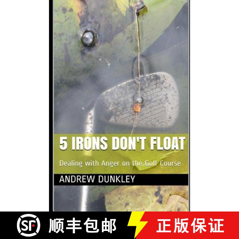【3-4周达】5 Irons Don't Float: Dealing with Anger on the Golf Course [9780648322009]