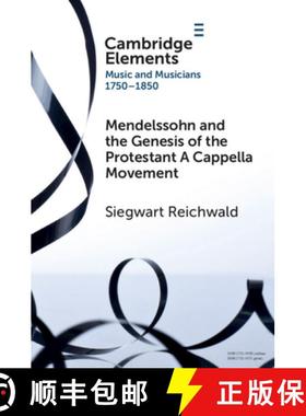 【3-4周达】Mendelssohn and the Genesis of the Protestant A Cappella Movement [9781009113359]