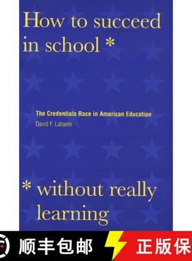 【3-4周达】How to Succeed in School Without Really Learning: The Credentials Race in American Education [9780300078671]