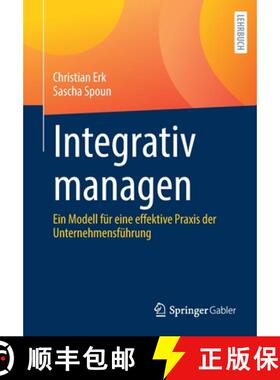【3-4周达】Integrativ managen : Ein Modell für eine effektive Praxis der Unternehmensführung [9783658305222]