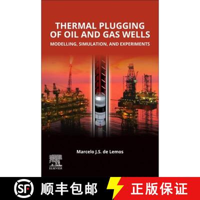 【3-4周达】Thermal Plugging of Oil and Gas Wells: Modelling, Simulation, and Experiments: Modelling, ... [9780443447068]