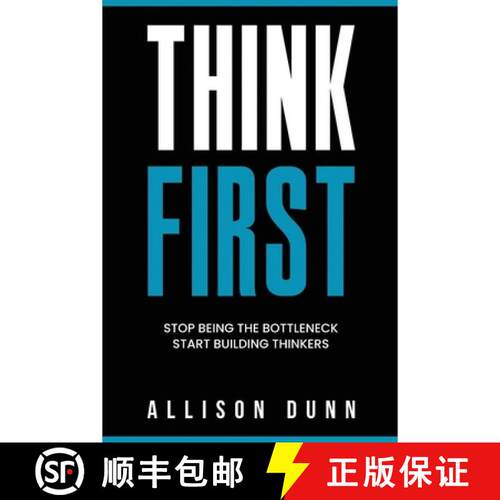 【3-4周达】Think First: Stop Being the Bottleneck, Start Building Thinkers [9781732203938]