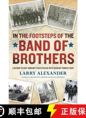 【3-4周达】In the Footsteps of the Band of Brothers: A Return to Easy Company's Battlefields with Ser... [9780451233158]