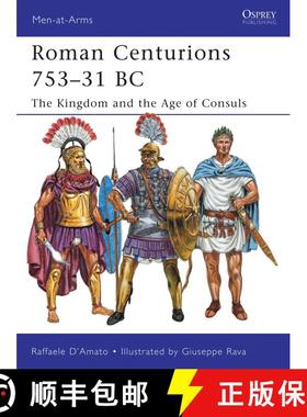 【3-4周达】Roman Centurions 753–31 BC: The Kingdom and the Age of Consuls [9781849085410]