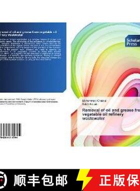 预订 Removal of oil and grease from vegetable oil refinery wastewater [9786202314794]