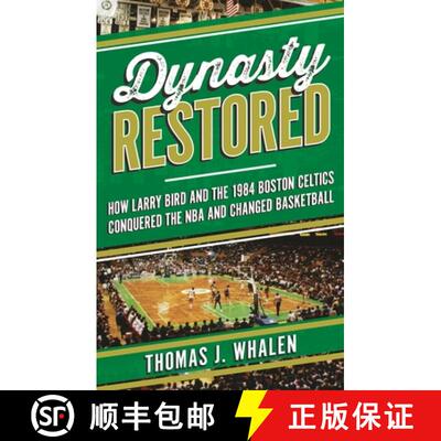 【3-4周达】Dynasty Restored : How Larry Bird and the 1984 Boston Celtics Conquered the NBA and Change... [9781538159712]