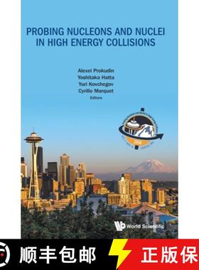 【3-4周达】Probing Nucleons and Nuclei in High Energy Collisions: Proceedings of INT Program INT-18-3... [9789811214943]