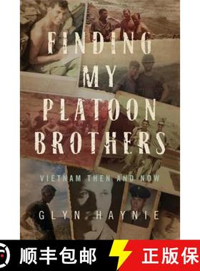 【3-4周达】Finding My Platoon Brothers: Vietnam Then and Now [9780998209579]