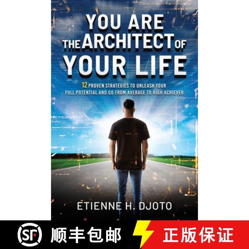 预订 You Are The Architect Of Your Life: 12 Proven Strategies to Unleash Your Full Potential and Go f... [9798896941293]