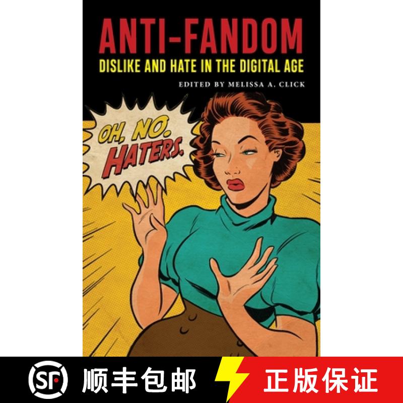 【3-4周达】Anti-Fandom: Dislike and Hate in the Digital Age [9781479851041]