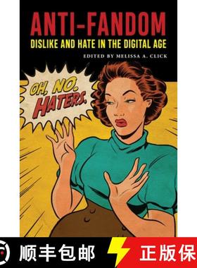 【3-4周达】Anti-Fandom: Dislike and Hate in the Digital Age [9781479851041]