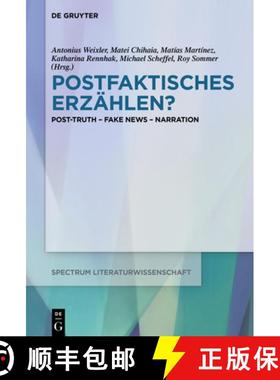 预订 Postfaktisches Erzahlen?: Post-Truth - Fake News - Narration [9783110692730]