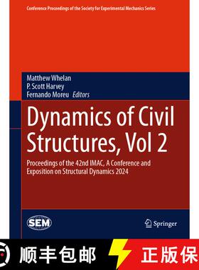 【3-4周达】Dynamics of Civil Structures, Vol. 2: Proceedings of the 42nd IMAC, A Conference and Expos... [9783031688881]