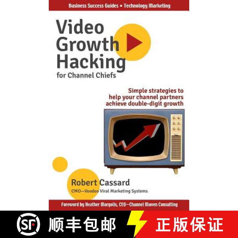 【3-4周达】Video Growth Hacking for Channel Chiefs: Simple strategies to help your channel partners a... [9780692715383]